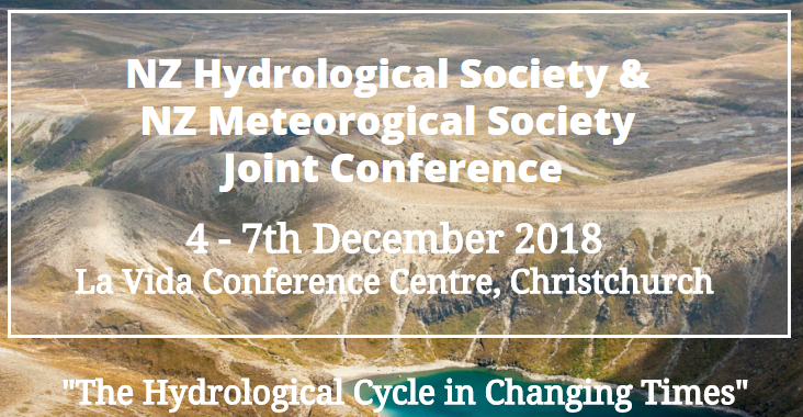 New Zealand Hydrological Society & New Zealand Meteorological Society Joint Conference, Christchurch, 4-7 December 2018
